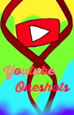 Youtube oneshots