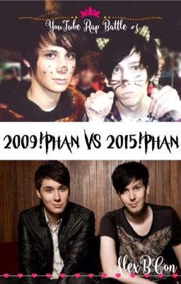 YouTube Rap Battle: 2009!Phan VS 2015!Phan