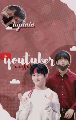  ❝ ― Youtuber ❞