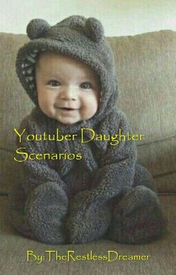 Youtuber Daughter Scenarios