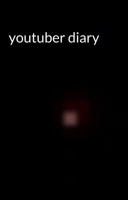 youtuber diary