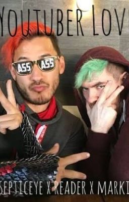 Youtuber Love {Jacksepticeye X reader X markiplier}