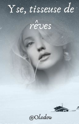 Yse, tisseuse de rêves. (histoire collective)