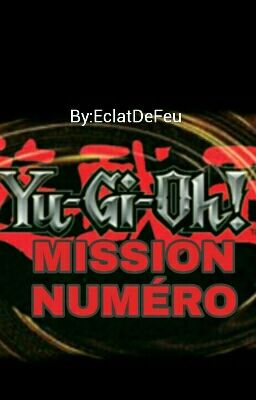 YU-GI-OH ~~ Mission Numéro