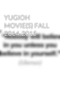 YUGIOH MOVIE(S) FALL 2014-2015