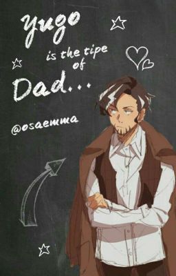 Yugo Is The Tipe Of Dad. » ❛ TPN ❜