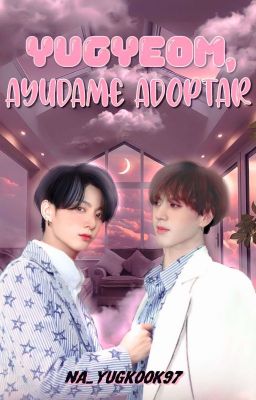 ¡Yugyeom, Ayúdame adoptar!¹. Yugkook. ✓