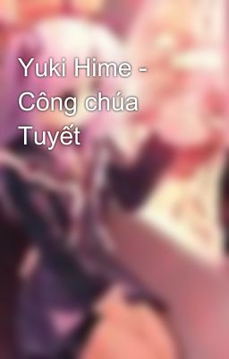 Yuki Hime - Công chúa Tuyết