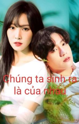 ( Yukook ) Chúng ta sinh ra là của nhau