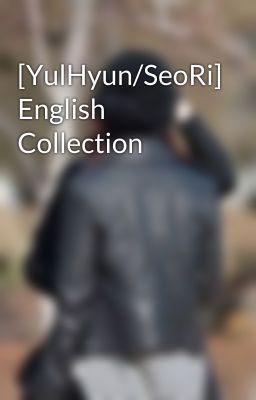 [YulHyun/SeoRi] English Collection