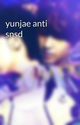 yunjae anti snsd