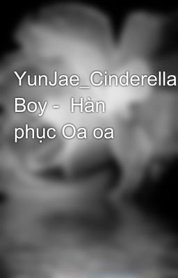   YunJae_Cinderella Boy -  Hàn phục Oa oa