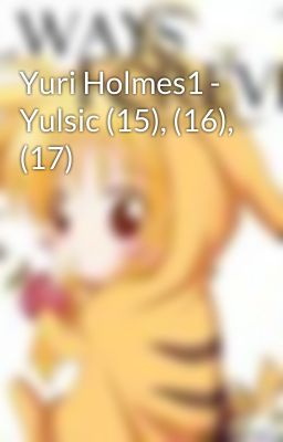 Yuri Holmes1 - Yulsic (15), (16), (17)