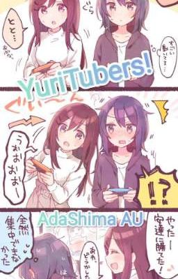 YuriTubers! [AdaShima AU]