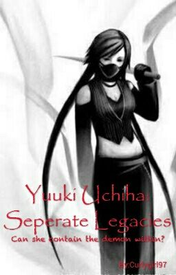 Yuuki Uchiha - Separate Legacies *editing*