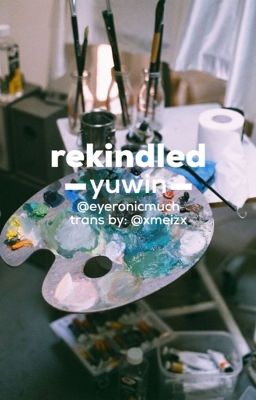 yuwin - rekindled. / trans