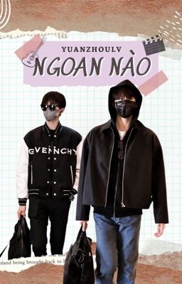 YZL | Ngoan Nào (fic dịch)