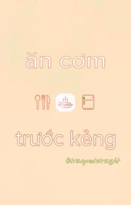 [YZL] [ ONESHOT] Ăn cơm trước kẻng