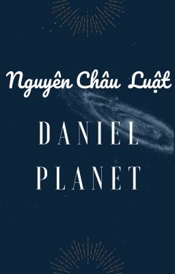 [YZL] [Oneshot] Tinh cầu Daniel