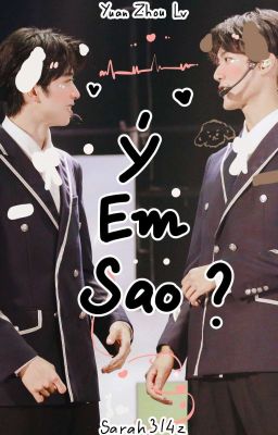 [YZL - textfic] Ý em sao?