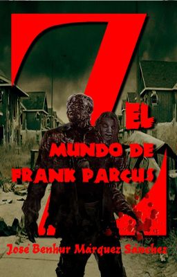 Z. El Mundo de Frank Parcus (versión beta sin editar)