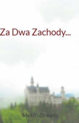 Za Dwa Zachody...