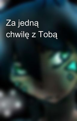 Za jedną chwilę z Tobą