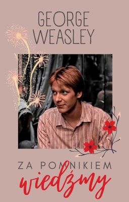 Za Pomnikiem Wiedźmy || George Weasley