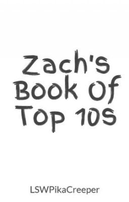 Zach's Book Of Top 10s