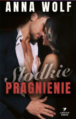 Zagubiona miłość - Słodkie Pragnienie