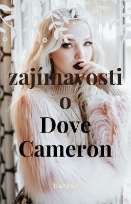 Zajímavosti o Dove Cameron