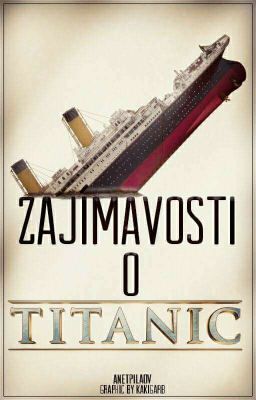 Zajímavosti o Titanicu