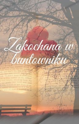 Zakochana w buntowniku.