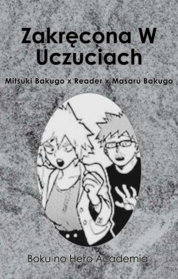 Zakręcona W Uczuciach |Mitsuki x Reader x Masaru| (zakończone)