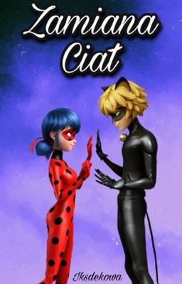 Zamiana Ciał |Miraculous|