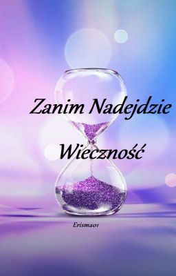 Zanim Nadejdzie Wieczność (Została Wydana)