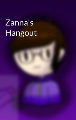 Zanna's Hangout