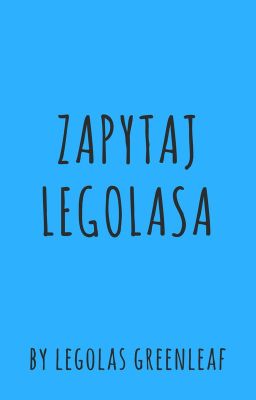 ZAPYTAJ LEGOLASA ➹