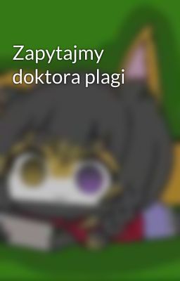 Zapytajmy doktora plagi