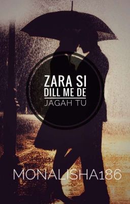 Zara si dill me de jagah tu✔ (Re-Writing) { #ZSDMDJT 1}