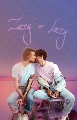 Zarry or Larry?❤👑❤