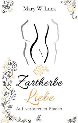 Zartherbe Liebe (Bd 1) - Auf verbotenen Pfaden (LESEPROBE)