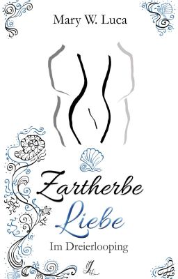 Zartherbe Liebe (Bd 2) - im Dreierlooping (LESEPROBE)