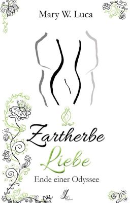 Zartherbe Liebe (Bd 3) - Ende einer Odyssee (LESEPROBE)