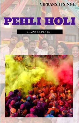 ZDMN couple TS : Pehli Holi 