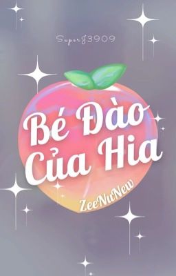 [ZeeNuNew] Bé Đào Của Hia