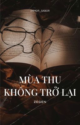 [zegen] mùa thu không trở lại