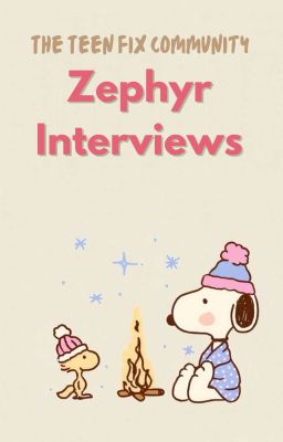 Zephyr Interviews