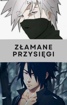 Zerwane Przysięgi Sasuke x OC x Kakashi