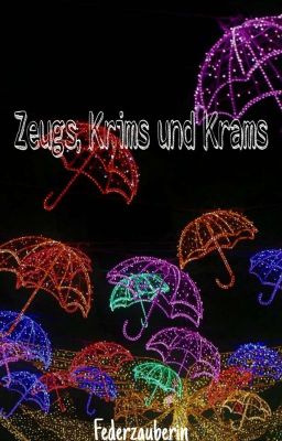 Zeugs, Krims und Krams